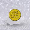 Geometric Alloy Stylish Circle Anxiety Is Deceiving Badge For Mental Accessory Wellness