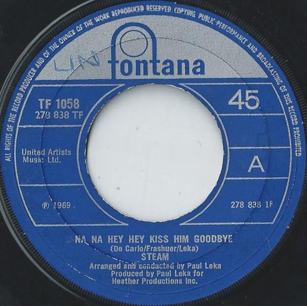 

7inch Record STEAM - Na Na Hey Hey Kiss Him Goodbye TF1058 Fontana 1969 UK Rock Used