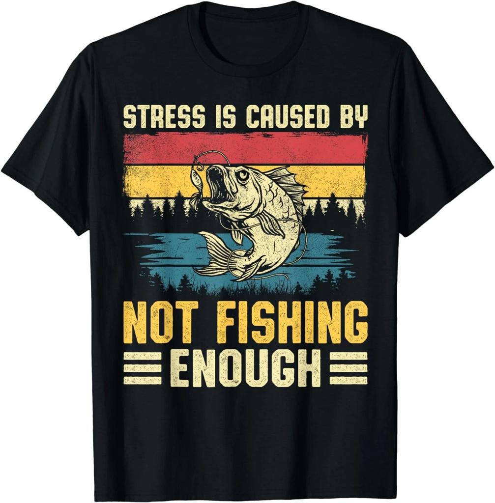 Funny Fishing Shirt Stress is Caused by not Fishing Enough Gift Unisex T-Shirt