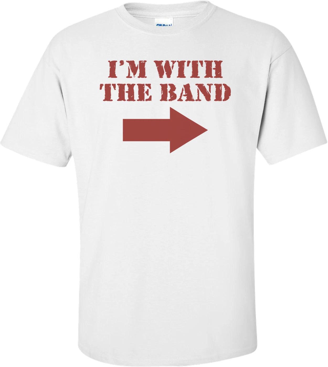 I m With The Band T-shirt 2XL