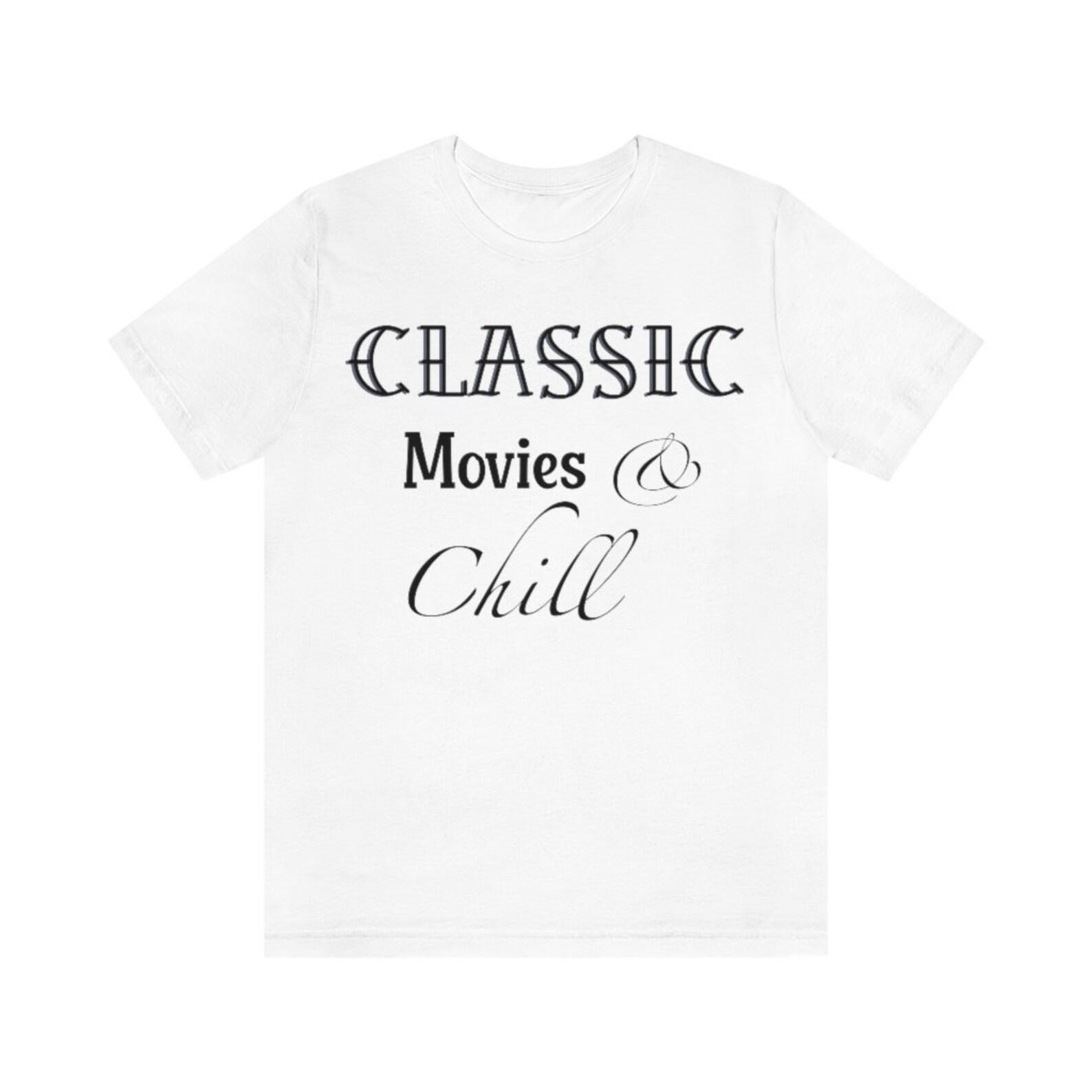 Classic Movies and Chill Unisex Jersey Short Sleeve Tee 4XL