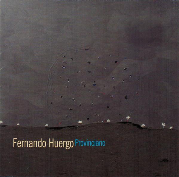 

CD HUERGO, FERNANDO - Provinciano SSC1191 Sunnyside 2008 US Jazz Used