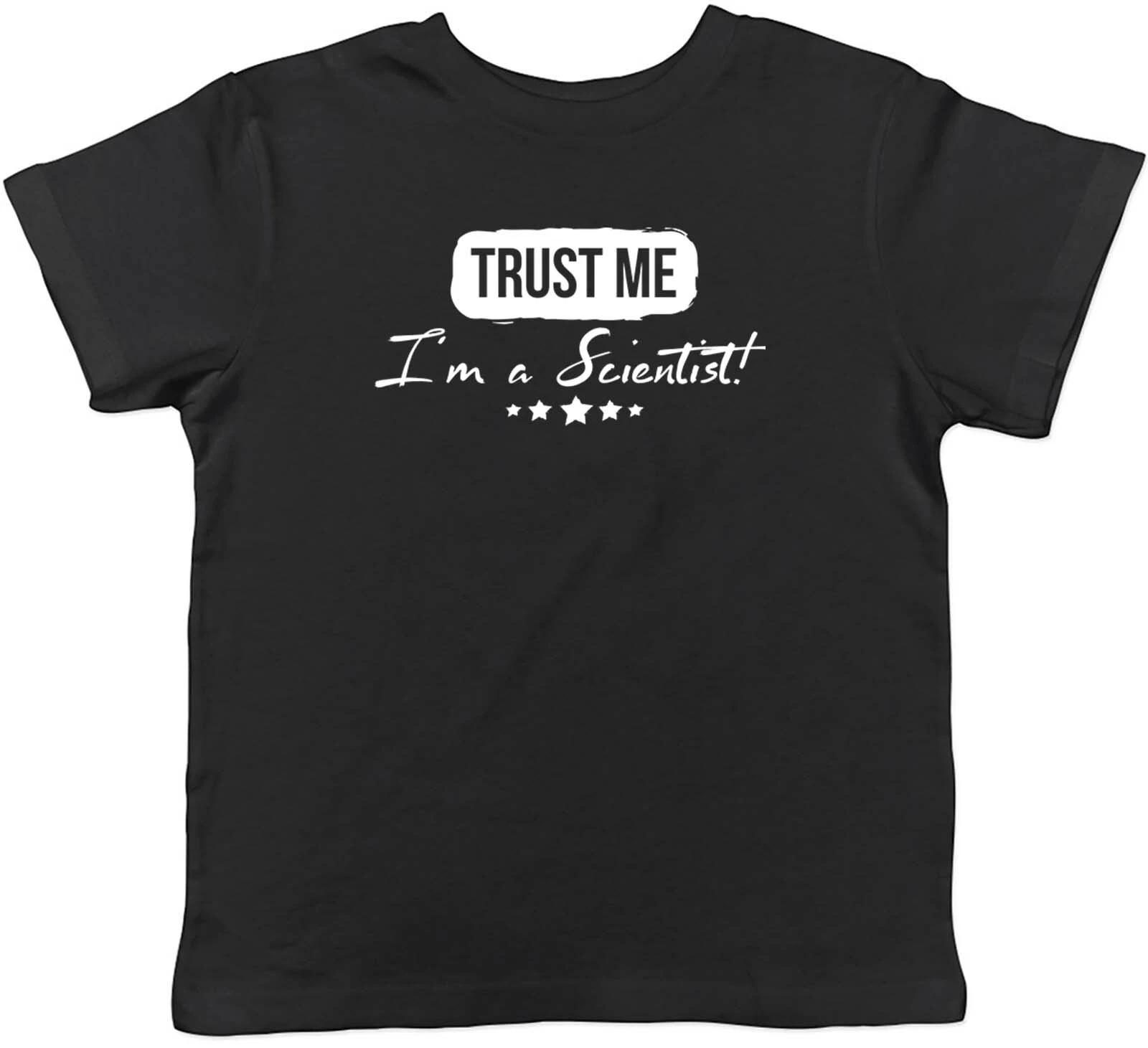 Trust me I m a Scientist Childrens Kids T-Shirt Boys Girls 100