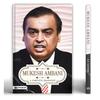 Mukesh Ambani A Complete Biography One of the Most Widely Recognized Names Amongst