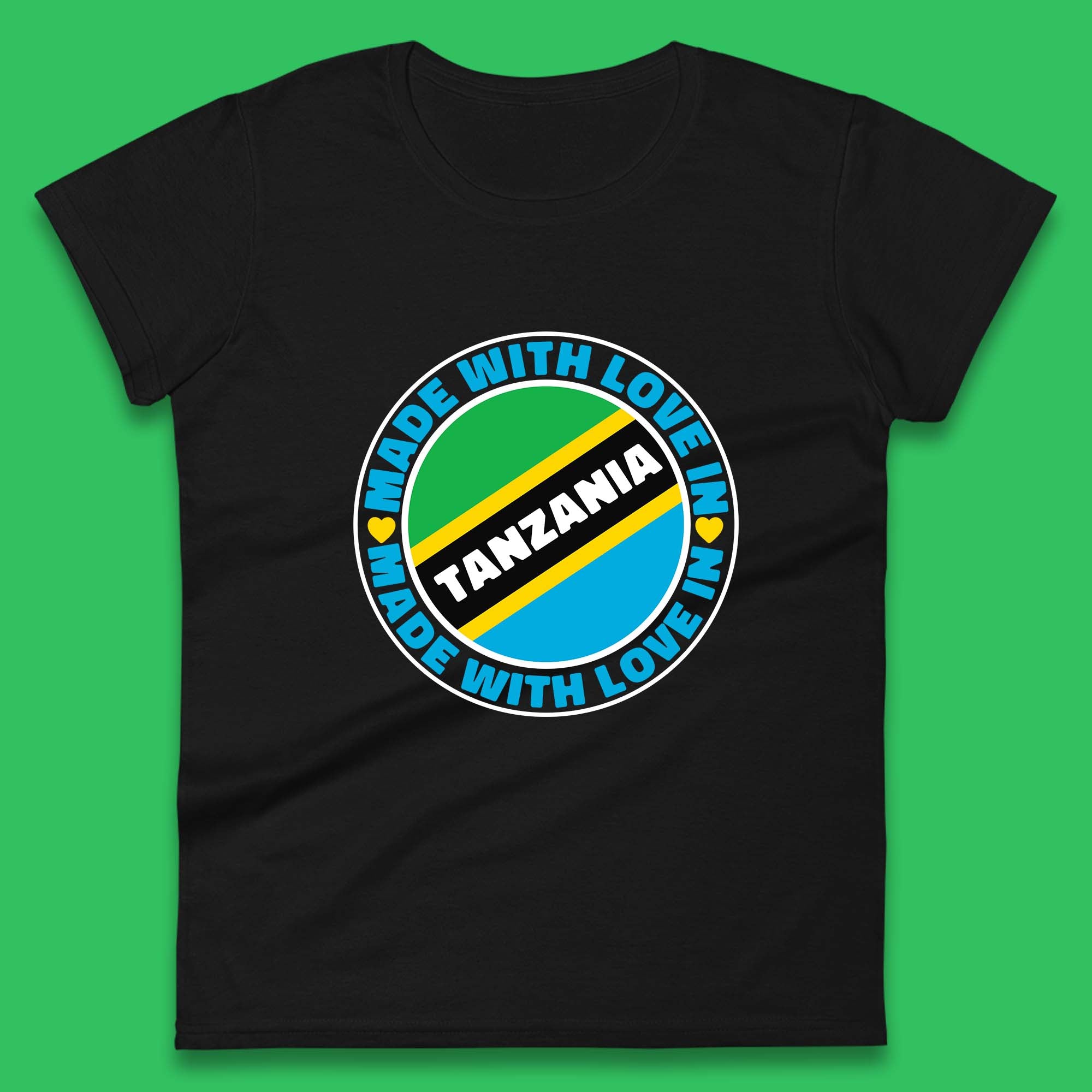 Made With Love In Tanzania Country In East Africa Tanzanian Africa Traveler Womens Tee T Shirt Mens Tops Unisex Top 2XL