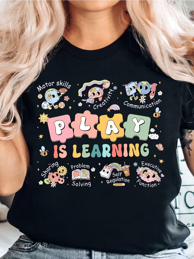 Play Is Learning Teacher Print TShirt Backto Day TShirt New Teacher TShirt Gift for Teachers Casual Tops Ladies TShirt