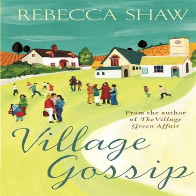 Village Gossip by Rebecca Shaw Paperback Book 9780752833972