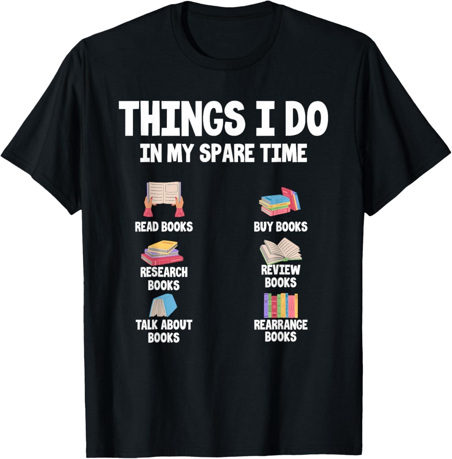 Funny Bookworm Humor Things I Do In My Spare Time Reading T-Shirt S разноцветный