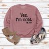 Women's 'Yes I'm Cold' Printed Casual Loose Hoodie for Autumn and Winter
