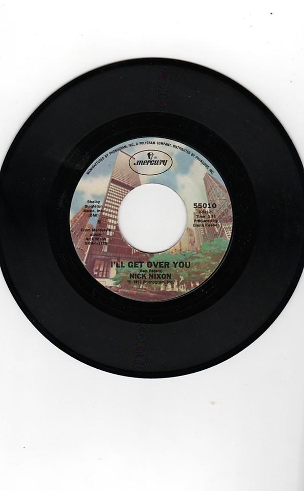 

7inch Record NICK NIXON - I ll Get Over You 55010 Mercury 1977 US Pop Used