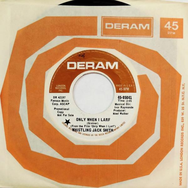 

7inch Record WHISTLING JACK SMITH - Only When I Larf / Early One Mornin 4585041 DERAM 1968 US Pop Used