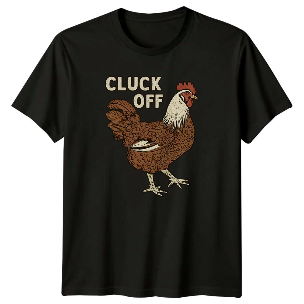 Cluck Off Chicken Sarcastic Humor Graphic Adult TShirt