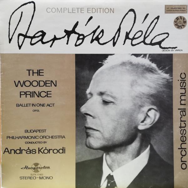 

LP Record BLA BARTK THE BUDAPEST PHILHARM The Wooden Prince Ballet In One Ac SLPX11403 Hungaroton Hungary Classical Used