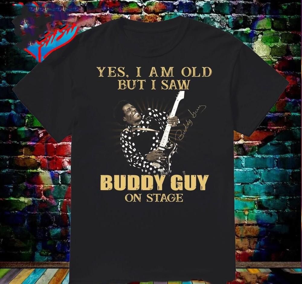 Sì Sono Vecchio Ma Ho Visto Buddy Guy Sul Palco Maglietta Nera Uomo S-4XL Unisex