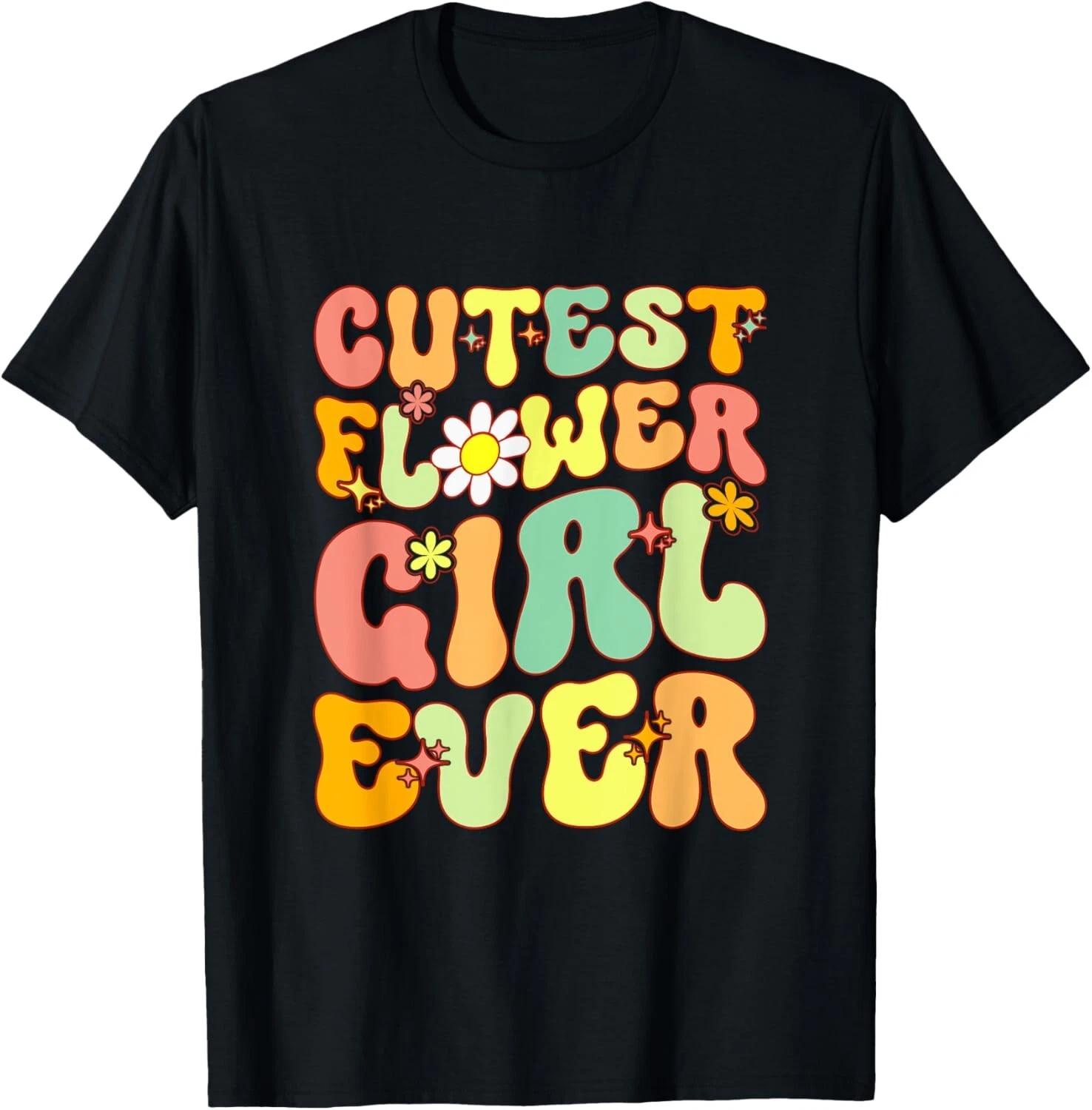 

Groovy Cutest Flower Girl Ever A Bridesmaid Proposal Toddler Gift Unisex T-Shirt L