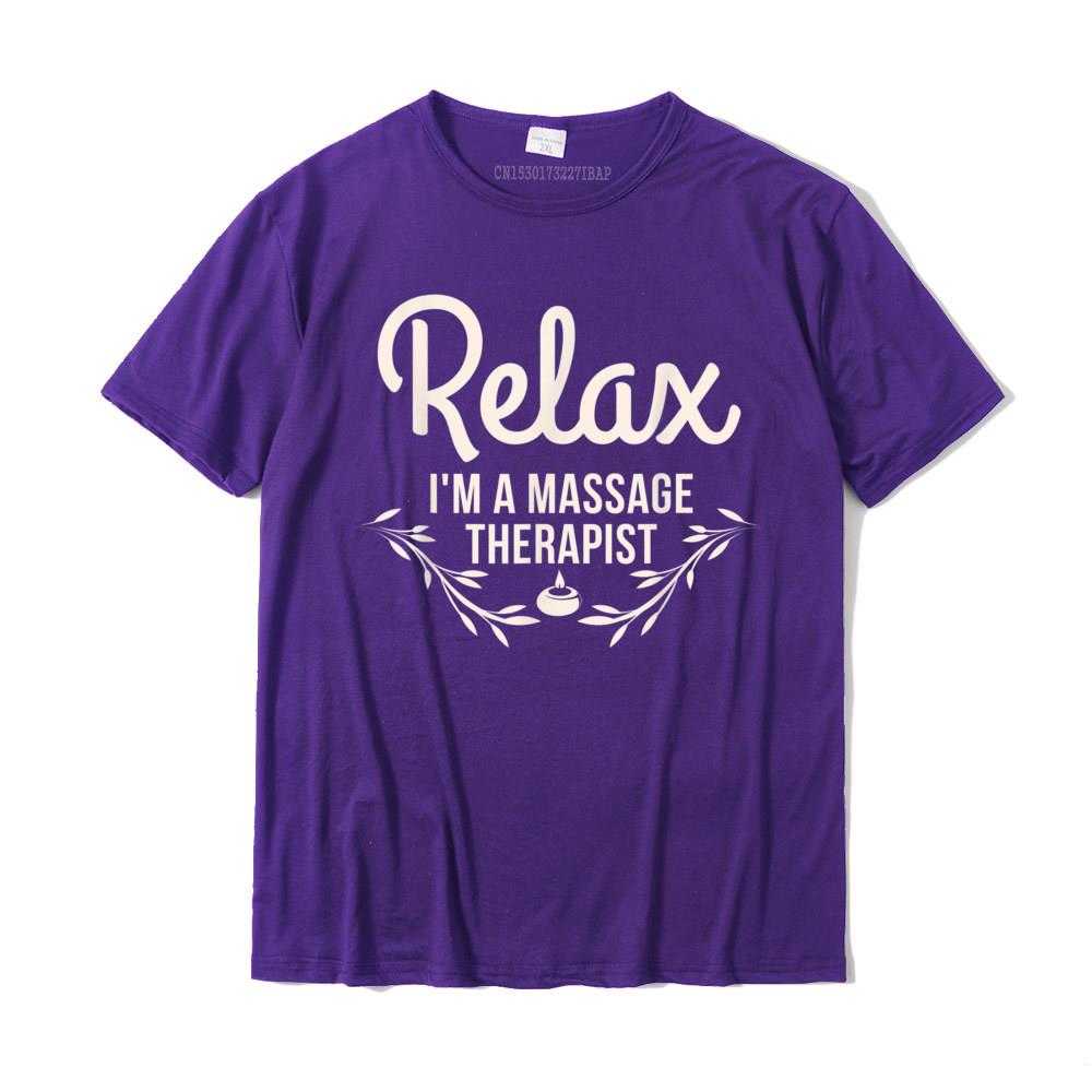 Relax Im A Massage Therapist Masseur Therapy Funny TShirt Fashionable Design Top TShirts Cotton Tops Tees For Unisex Print