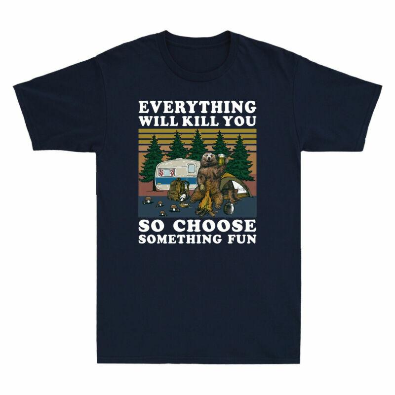 Will Bear So Choose Camping Fun Kill Vintage Tshirt Everything Something You