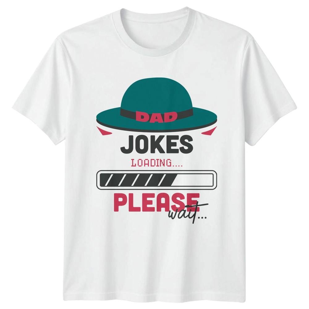 Dad Jokes Loading Please Wait Unisexs TShirt Dad Jokes Humour Fathers Day S