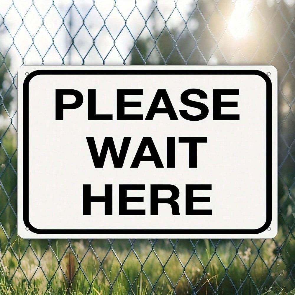 Metal Wall Sign Please Wait Here 8x12 Outdoor Rustproof Decorative Plaque for Home Garden