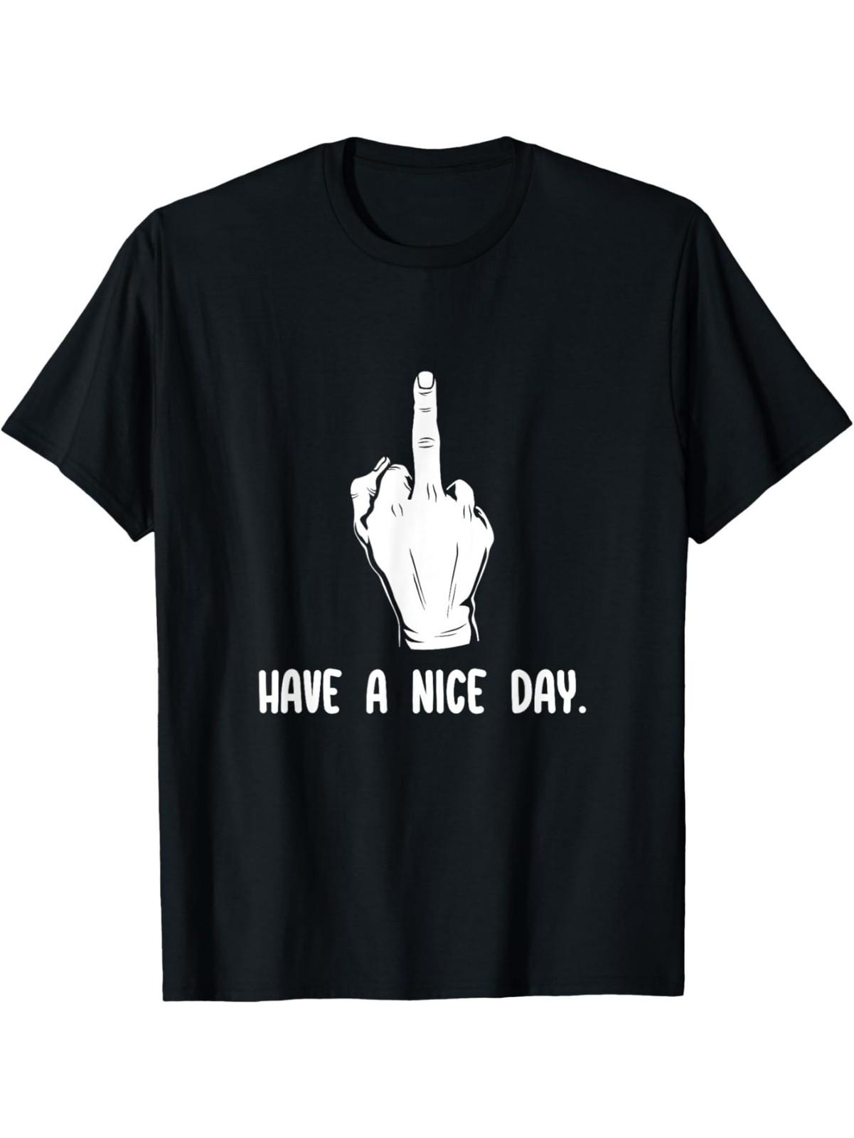 Have A Nice Day Middle Finger F You Funny Offensive Meme T-Shirt Men s Cott S разноцветный