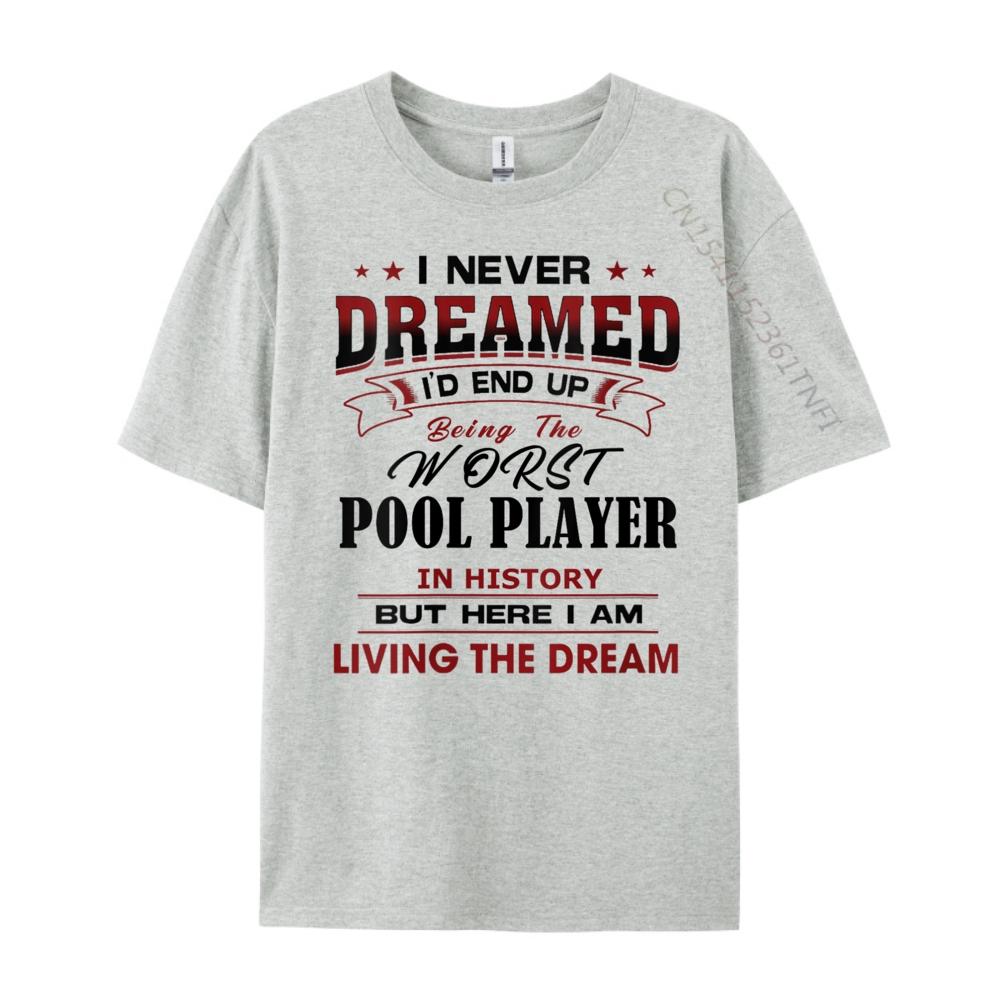 Womens Worst POOL PLAYER In History Unique Novelty Idea New T Shirt Funny TShirt Graphic Tee Shirt