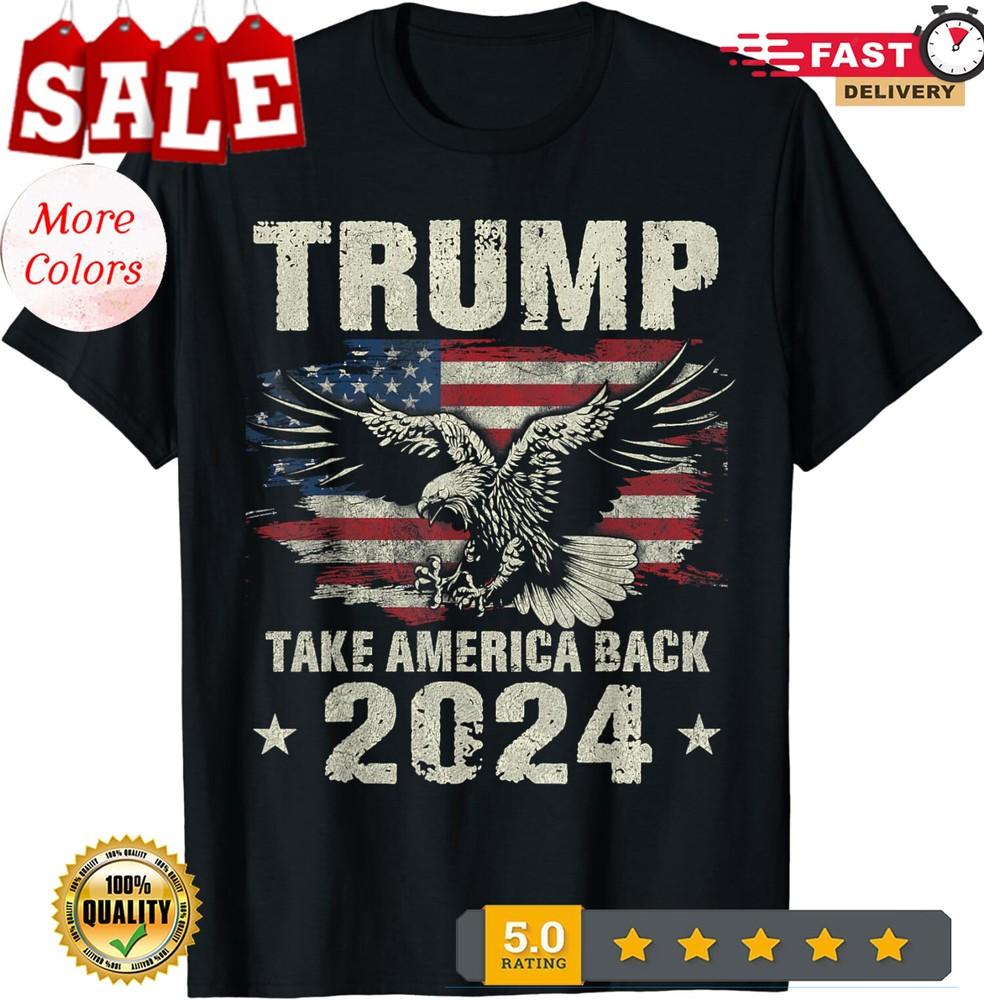 2025/Trump 2024 flag take America back men women Trump 2024 T-Shirt. Unisex T-Shirt S