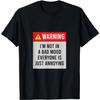 Wttyolo Warning Im Not In a Bad Mood Everyone Is Just Annoying T-Shirt