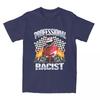 Professional Certified Racist Racing Meme T-Shirt Unisex Cotton Clothing Harajuku Oneck Short Sleeve High Quality Casual Tee Top