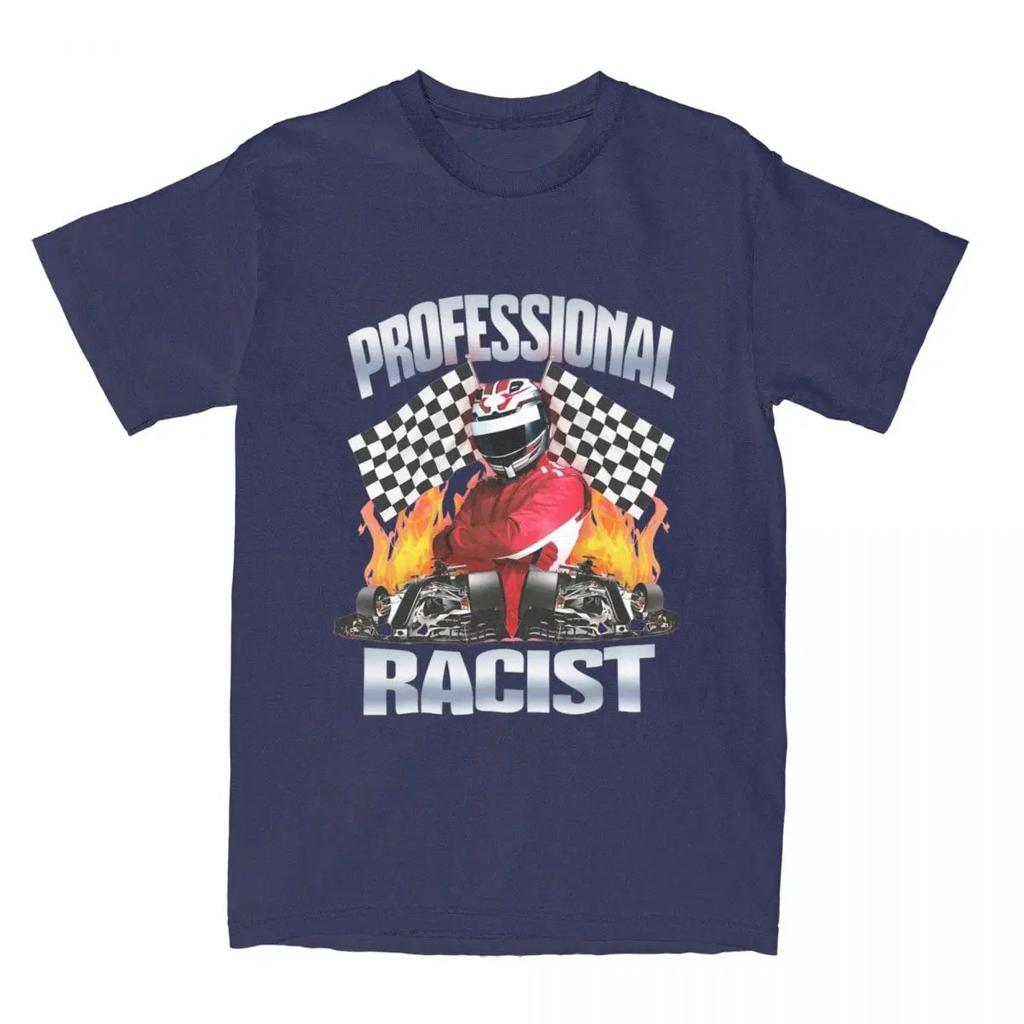 Professional Certified Racist Racing Meme T-Shirt Unisex Cotton Clothing Harajuku Oneck Short Sleeve High Quality Casual Tee Top