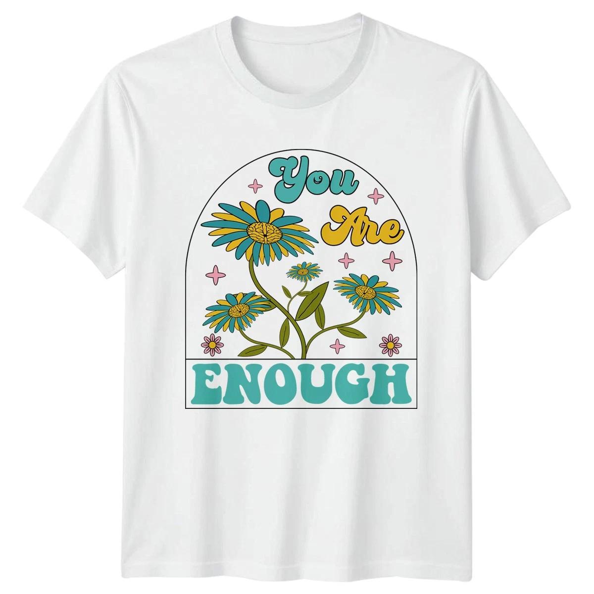 You Are Enough Womens T-Shirt Positivity Mental Health Birthday Gift For Her S