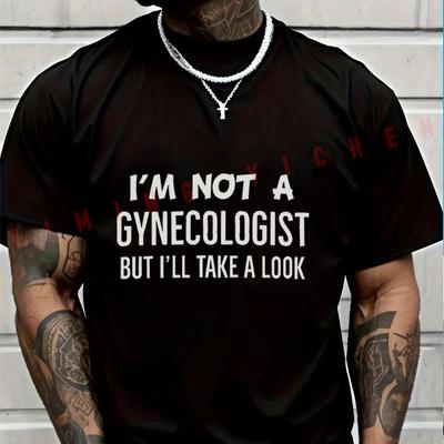 Im Not A Gynecologist But Ill Take A Look T-shirt Moto Male Brand Tee Men Summer T Shirts Casual High Quelity O-neck Tops