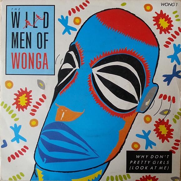 

7-дюймовая пластинка WILD MEN OF WONGA Why Dont Pretty Girls Look At Me WONG1 MCA Records 1985 UK Танцевальная Электроника Б/у