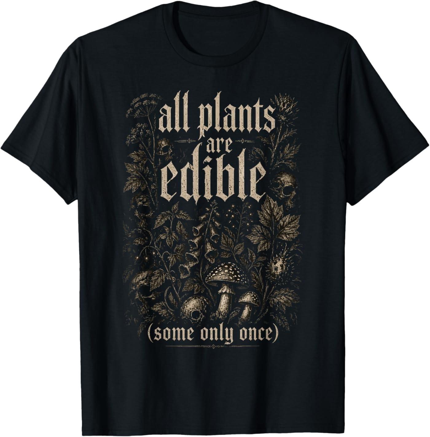

All Plants are Edible Some Only Once T-Shirt 5XL різнокольоровий