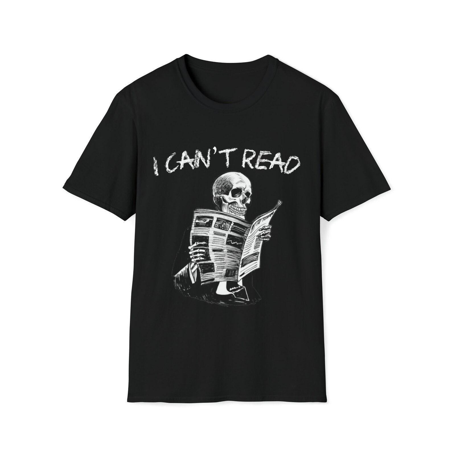I Cant Read Skeleton Funny Meme shirt XL
