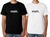 Men's Meh. Funny T Shirt Novelty Joke TShirt Rude Gift Him Dad Birthday Slogan