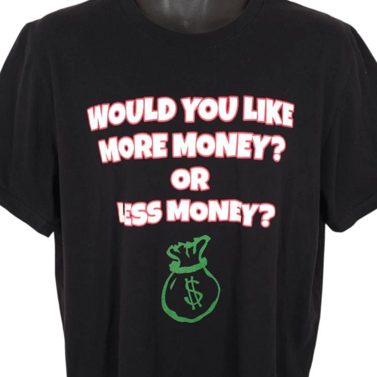 

More Money T Shirt Mens Size XL Black Less Money Graphic Tee 4XL