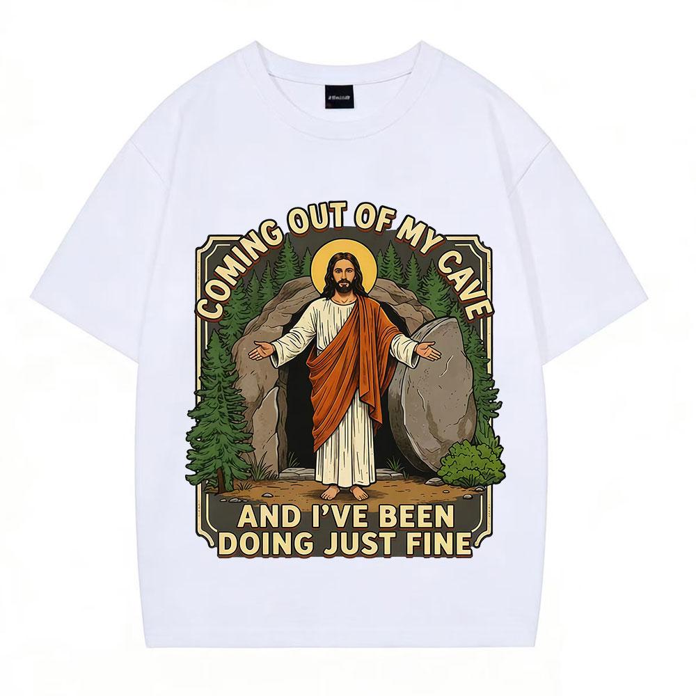 Coming Out Of My Cave And Ive Been Doing Just Fine Funny Jesus Meme Tshirt Unisex Unisex Vintage Harajuku Cotton Loose Tshirts