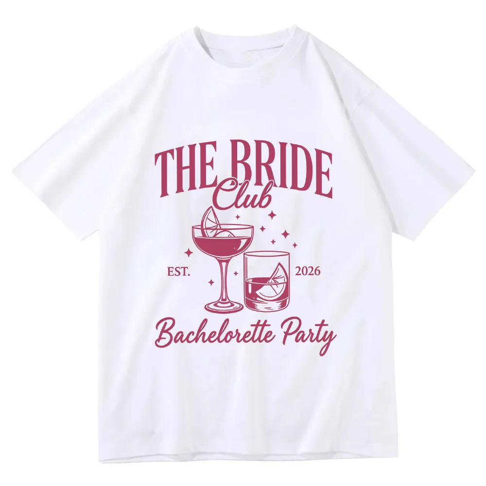

The Bride Club 2026 Bachelorette Party TShirt Cocktail Graphic Bridal Shower Tee EngageUnisext Party Top for Bride to Be Gifts S