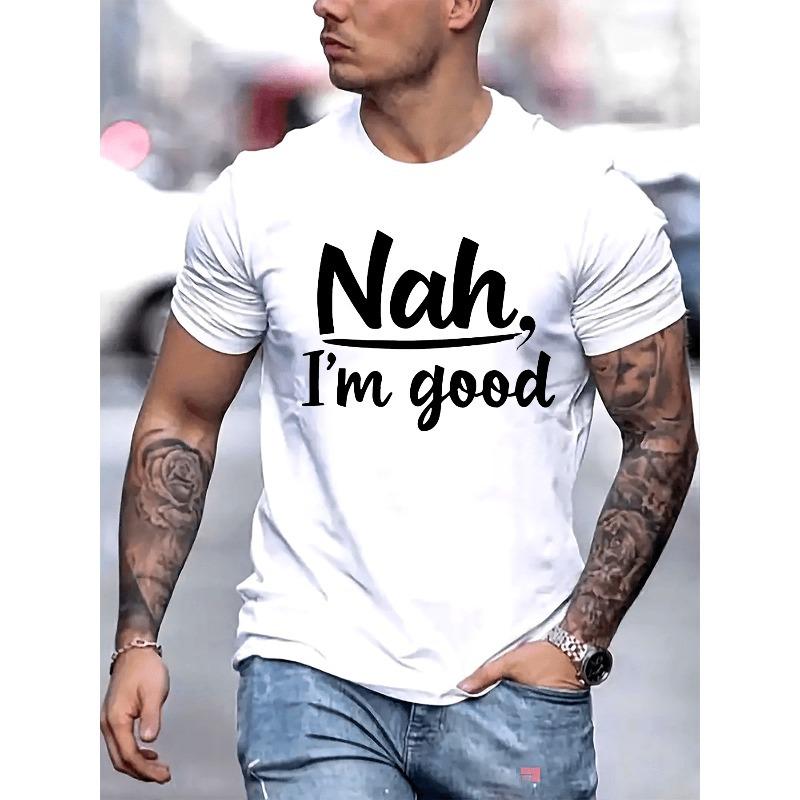 

European Size Men S Nah, I m Good Graphic Tee - Casual Short Sleeve Crew Neck T-Shirt with Bold Black Print, Lightweight & Breathable for Summer S белый