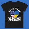 Proud To Be Ukrainian American Patriotic Ukraine And USA Ukrainian Flag Womens Tee T Shirt Mens Tops Unisex Top