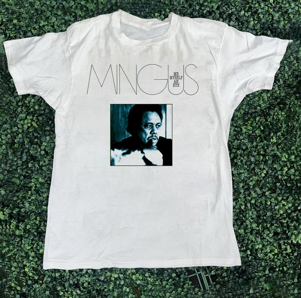 Me Myself An Eye Charles Mingus Unisex Shirt Adult Tee ED310 Unisex T-Shirt S