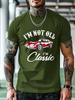 Classic Car Graphic T-shirt - "I'm Not Old I'm Classic" Design