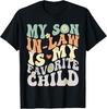 My Son In Law Is My Favorite Child Groovy Retro Vintage T-Shirt