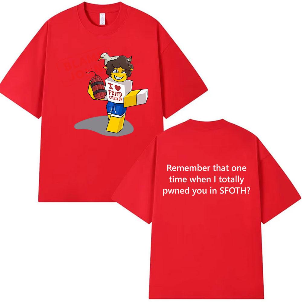 Funny Blame John Shedletsky Forsaken Meme T Shirts Unisex Women Retro Harajuku Oversized Tshirt Summer 100 Cotton Fashion Tshirt S
