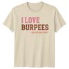 I Love Burpees Said No One Ever Funny Workout Gym T-Shirt
