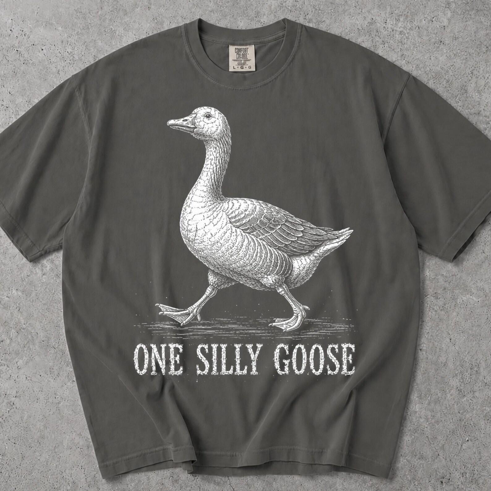 Got Too Silly Goose Comfort Colors ® Shirt, Silly Goose Got Too Silly, Goose Got Too Silly T Shirt, Got Too Silly Shirt, One Silly Goose M