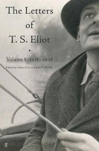 Letters of T. S. Eliot Volume 8 by T. S. Eliot Hardback Book 9780571316380
