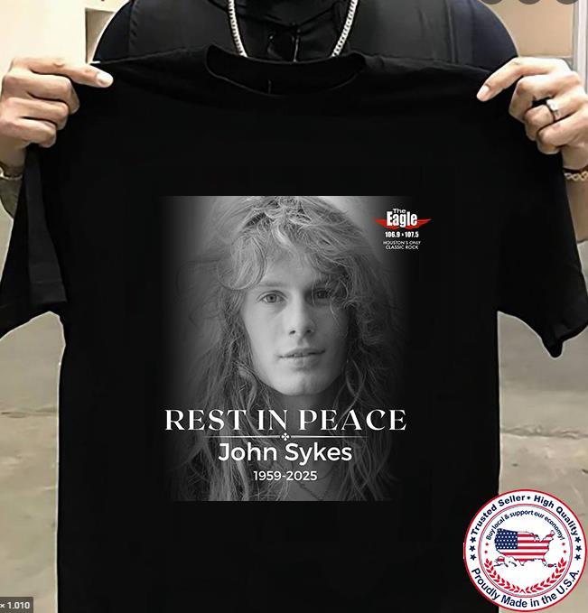

Legendary Guitarist John Sykes Rest In Peace T Shirt Full Size Unisex T-Shirt S