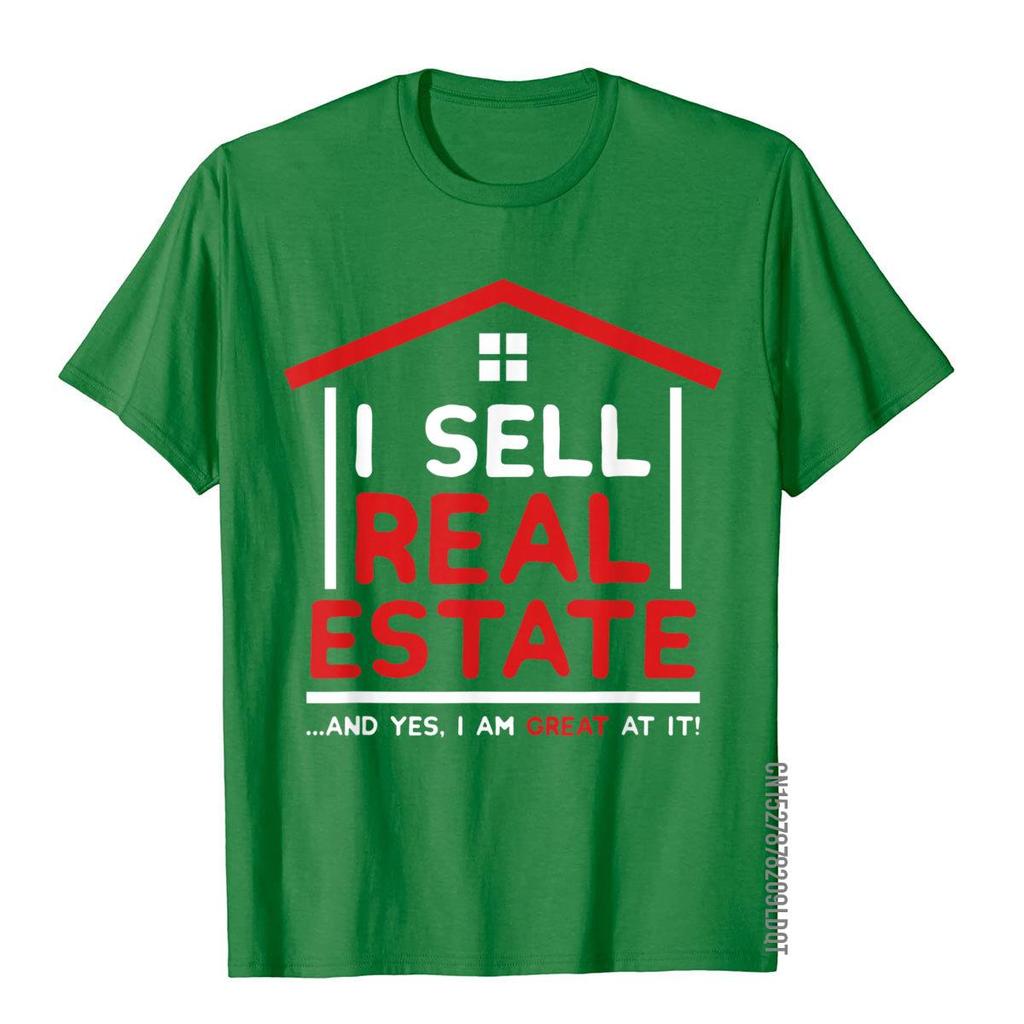 I Sell Real Estate Funny Realtor Quote Agent Broker Investor TShirt Tops Shirt Family Crazy Cotton Men T Shirt Family