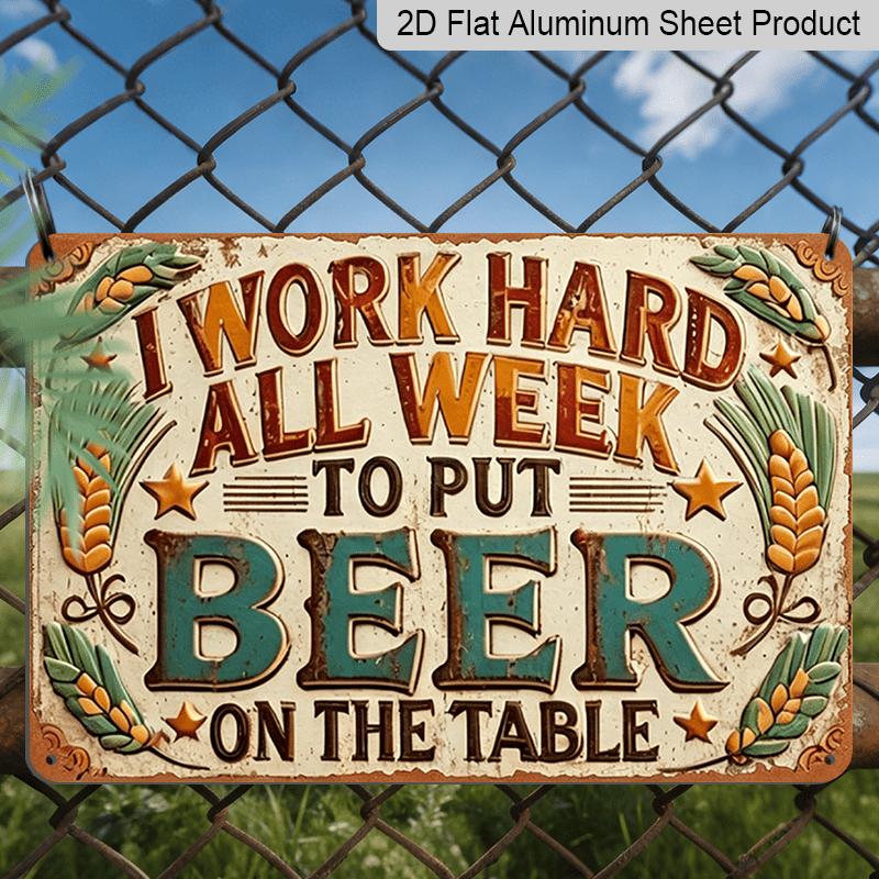 

2D Flat, 1pc Vintage Beer Aluminum Sign, I Work Hard for Beer Wall Decor 8*12 Inches Home Bar Wall Decor Garage Wall Sign Man Cave Decoration Pub 20*30cm